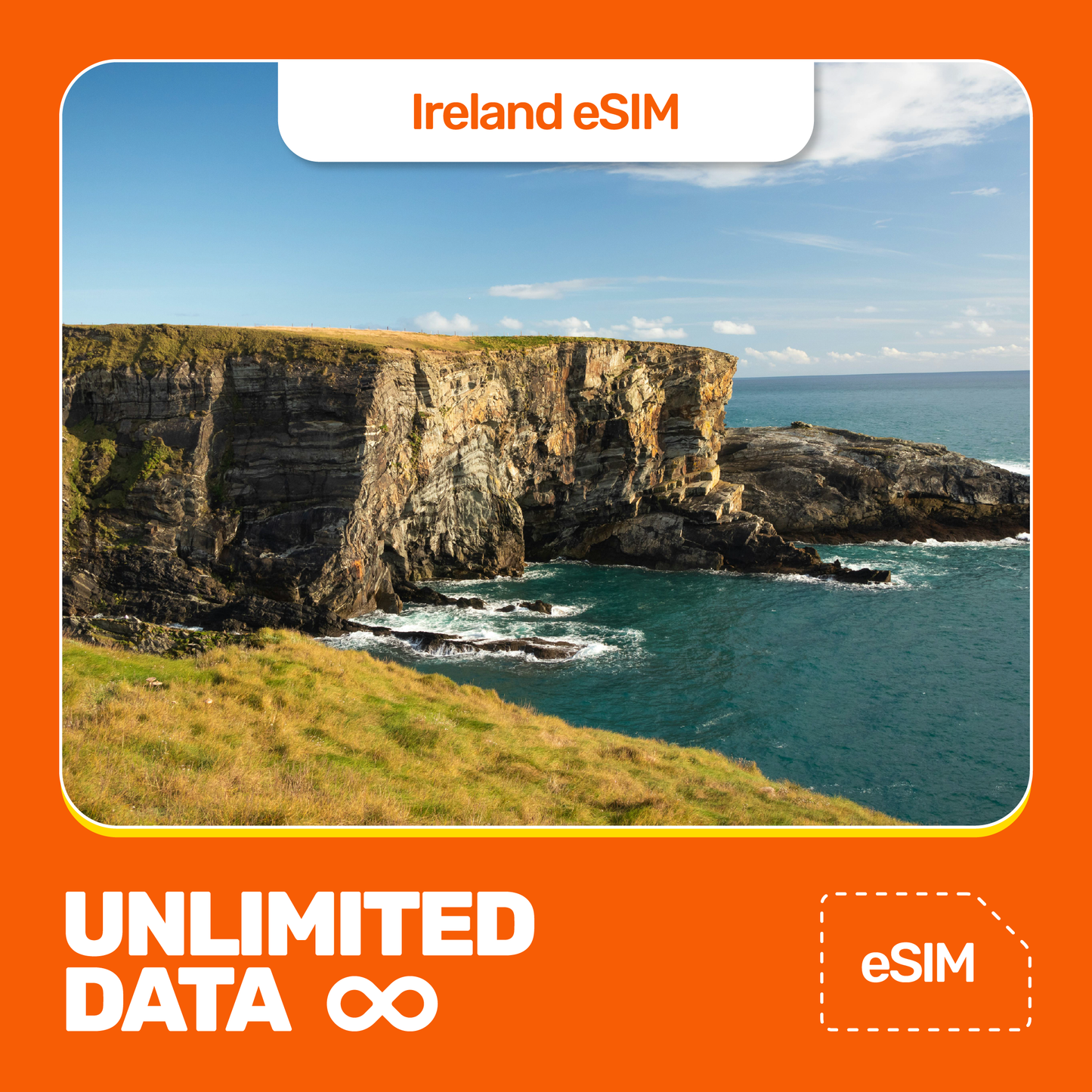Coastal cliff view with rugged rock formations meeting the sea, under a blue sky with clouds. Lush grass covers the cliff top. Orange border and texts are Ireland eSIM and Unlimited Data.