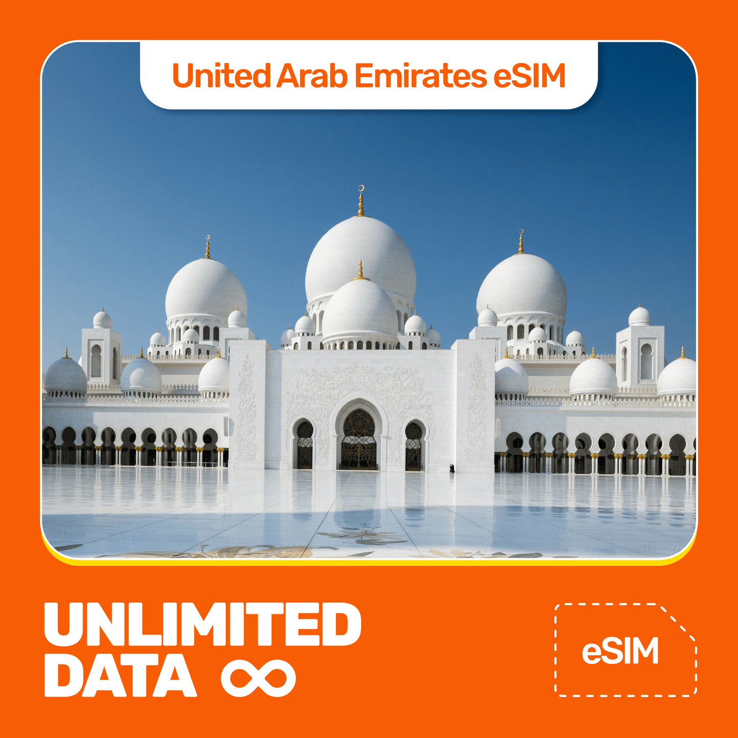 White mosque with multiple domes and arches, set against a clear blue sky. Orange border and texts are United Arab Emirates eSIM and Unlimited Data.